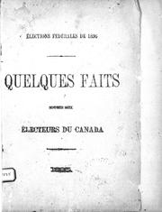 Cover of: Elections fédérales de 1896: quelques faits soumis aux électeurs du Canada.