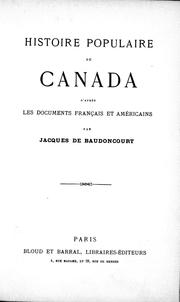 Histoire populaire du Canada, d'après les documents français et américains by Jacques de Baudoncourt