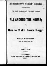 Cover of: All around the house, or, How to make homes happy | 