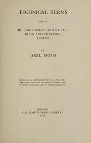 Cover of: Technical terms used in bibliographies and by the book and printing trades | Axel Moth