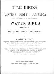 Cover of: The birds of eastern North America known to occur east of the ninetieth meridian by by Charles B. Cory.