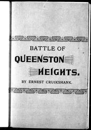Cover of: Queenston Heights: a thrilling narrative of the famous battle where General Brock died defending his country : a lecture delivered at Drummondville, Ont, Dec 18, 1889