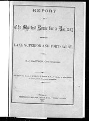 Cover of: Report on the shortest route for a railway between Lake Superior and Fort Garry