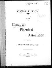 Cover of: Constitution of the Canadian Electrical Association, adopted September 18th, 1895 by Canadian Electrical Association.