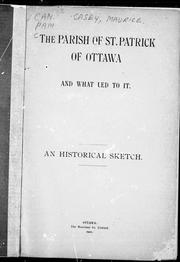 Cover of: The parish of St. Patrick of Ottawa and what led to it: an historical sketch