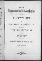 Cover of: Grande cinquantenaire de la St-Jean Baptiste: discours des canadiens éminents faits tant au congrès national qu'au banquet suivi d'une description complète de toutes les fêtes