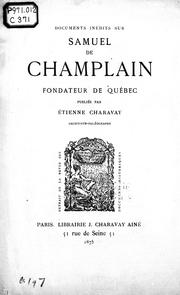 Cover of: Documents inédits sur Samuel de Champlain, fondateur de Québec