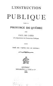 L' instruction publique dans la province de Québec by Paul de Cazes