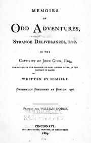 Cover of: Memoirs of odd adventures, strange deliverances, etc. in the captivity of John Giles, Esq., commander of the garrison of Saint George River, in the district of Maine