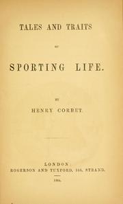 Cover of: Tales and traits of sporting life by Henry Corbet