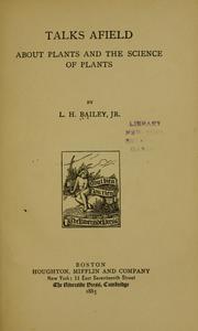 Cover of: Talks afield about plants and the science of plants by L. H. Bailey