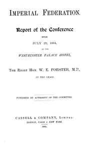 Cover of: Report of the conference held July 29, 1884, at the Westminster Palace Hotel, the Right Hon. W.E. Forster, M.P., in the chair