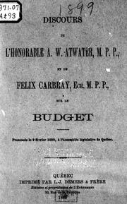 Discours de l'Honorable A.W. Atwater, M.P.P. et de Felix Carbray, Ecr, M.P.P. sur le budget by A. W. Atwater