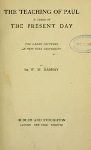 Cover of: The teaching of Paul in terms of the present day by Ramsay, William Mitchell Sir