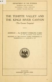 Cover of: The Tehipite Valley and the Kings River Canyon (the Greater Sequoia)