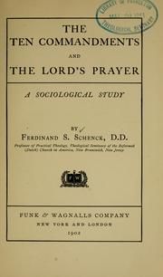 Cover of: The ten commandments and the Lord's prayer by Ferdinand Schureman Schenck