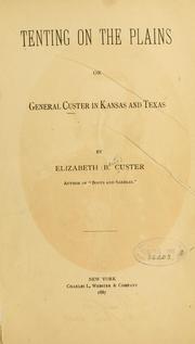 Tenting on the plains by Elizabeth Bacon Custer