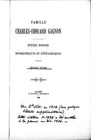 Cover of: Famille Charles-Edouard Gagnon: petites notices biographiques et généalogiques.