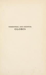 Cover of: Terrestrial and celestial globes: their history and construction, including a consideration of their value as aids in the study of geography and astronomy