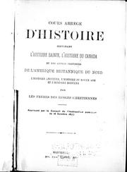 Cover of: Cours abrégé d'histoire: contenant l'histoire sainte, l'histoire du Canada et des autres provinces, de l'Amérique britannique du Nord, l'histoire ancienne, l'histoire du moyen-âge et l'histoire moderne