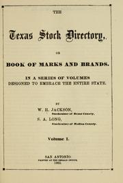 Cover of: The Texas stock directory: or, Book of marks and brands. In a series of volumes designed to embrace the entire State.