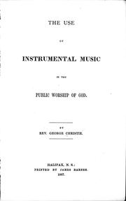 Cover of: The use of instrumental music in the public worship of God