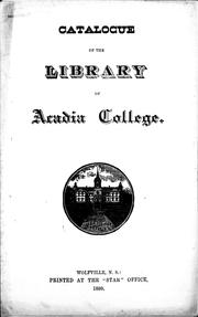 Cover of: Catalogue of the library of Acadia College by Acadia College. Library.