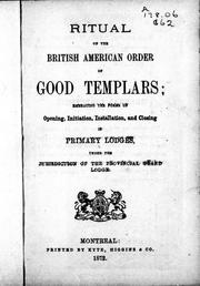 Ritual of the British American Order of Good Templars by British-American Order of Good Templars.