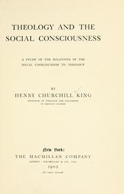 Cover of: Theology and the social consciousness: a study of the relations of the social consciousness to theology.