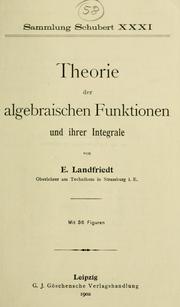 Cover of: Theorie der algebraischen Funktionen und ihrer Integrale. by E. Landfriedt