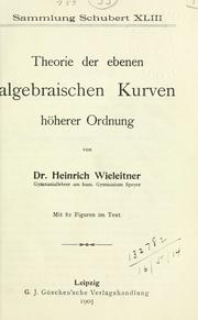 Cover of: Theorie der ebenen algebraischen Kurven höherer Ordnung.