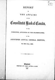 Cover of: Report on the affairs of the Consolidated Bank of Canada by the committee appointed by the shareholders at the adjourned general meeting on 23rd June 1880 by Consolidated Bank of Canada.