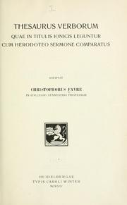 Cover of: Thesaurus verborum quae in titulis ionicis leguntur cum Herodoteo sermone comparatus. by Christophe Favre