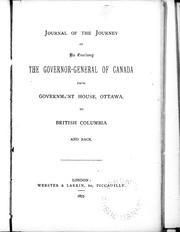 Cover of: Journal of the journey of His Excellency the governor-general of Canada from Government House, Ottawa, to British Columbia and back | 