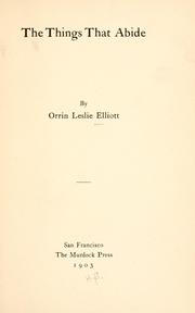 Cover of: The things that abide by Orrin Leslie Elliot
