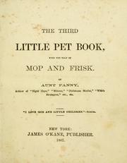 Cover of: third little pet book: with the tale of Mop and Frisk / by Aunt Fanny [i.e. F. E. M. Barrow].
