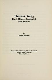 Cover of: Thomas Gregg: early Illinois journalist and author