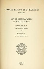 Cover of: Thomas Taylor: the Platonist, 1758-1835; a list of original works and translations comp. for use in the Newberry library by Ruth Balch of the library staff.