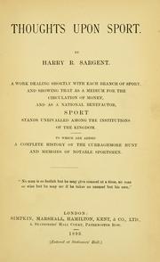 Cover of: Thoughts upon sport: a work dealing shortly with each branch of sport ... : to which are added, a complete history of the Curraghmore Hunt and memoirs of notable sportsmen