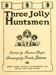 Cover of: Three jolly huntsmen by Jessie Pope