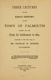 Cover of: Three lectures on the early history of the town of Falmouth: covering the time from its settlement to 1812