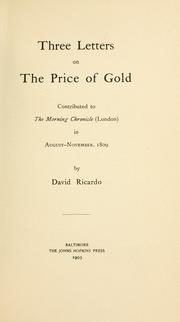 Cover of: Three letters on the price of gold: contributed to the Morning chronicle (London) in August-November, 1809