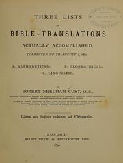 Cover of: Three lists of Bible-translations actually accomplished, corrected up to August 1, 1890 by Cust, Robert Needham