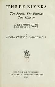 Cover of: Three rivers, the James, the Potomac, the Hudson: a retrospect of peace and war