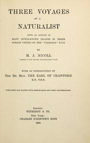 Cover of: Three voyages of a naturalist: being an account of many little- known islands in three oceans visited by the "Valhalla," R.Y.S.