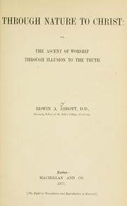 Cover of: Through nature to Christ: or, The ascent of worship through illusion to the truth.