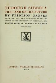 Cover of: Through Siberia, the land of the future by Fridtjof Nansen