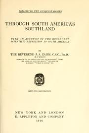 Cover of: Through South America's southland: with an account of the Roosevelt scientific expedition to South America
