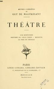 Cover of: Théâtre: Une répétition; Histoire de vieux temps; Musotte; La paix du ménage.