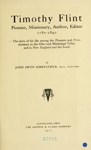 Cover of: Timothy Flint, pioneer, missionary, author, editor, 1780-1840 by John Ervin Kirkpatrick